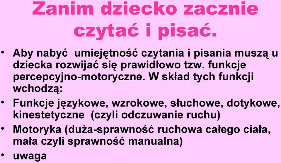 funkcje percepcyjno-motoryczne.