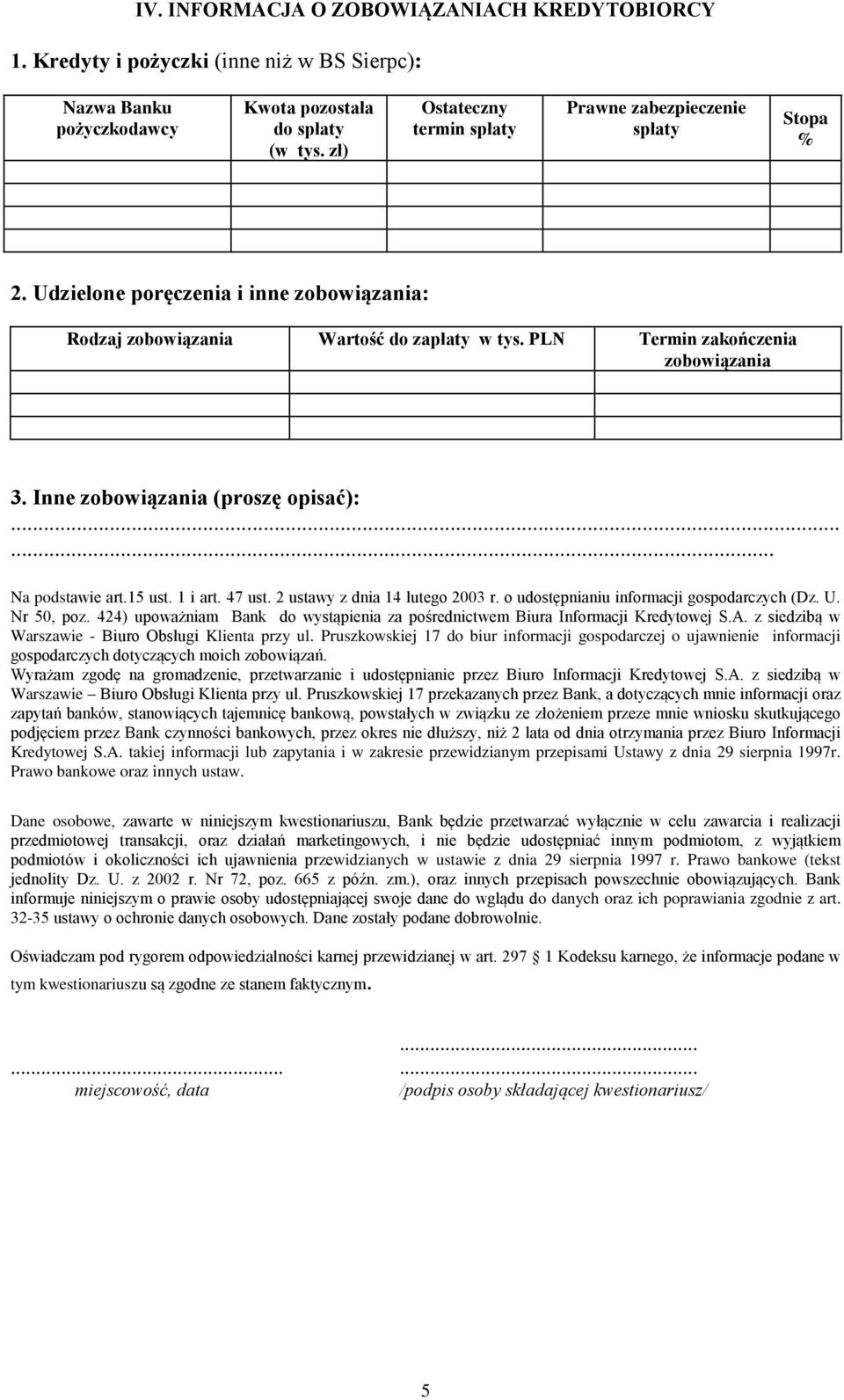 Inne zobowiązania (proszę opisać):... Na podstawie art.15 ust. 1 i art. 47 ust. 2 ustawy z dnia 14 lutego 2003 r. o udostępnianiu informacji gospodarczych (Dz. U. Nr 50, poz.