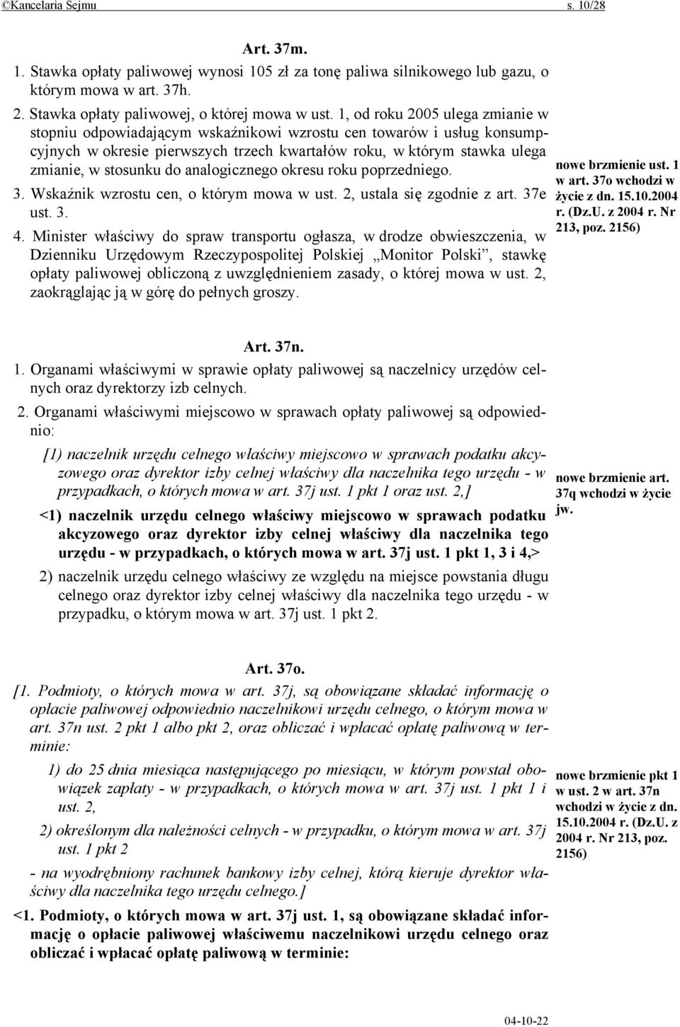 analogicznego okresu roku poprzedniego. 3. Wskaźnik wzrostu cen, o którym mowa w ust. 2, ustala się zgodnie z art. 37e ust. 3. 4.