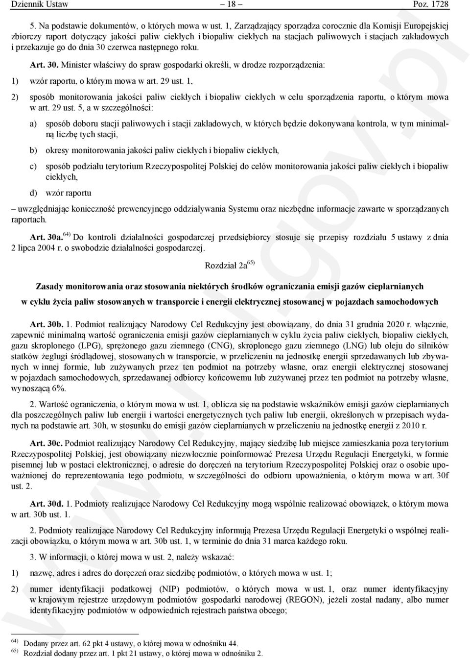 30 czerwca następnego roku. Art. 30. Minister właściwy do spraw gospodarki określi, w drodze rozporządzenia: 1) wzór raportu, o którym mowa w art. 29 ust.