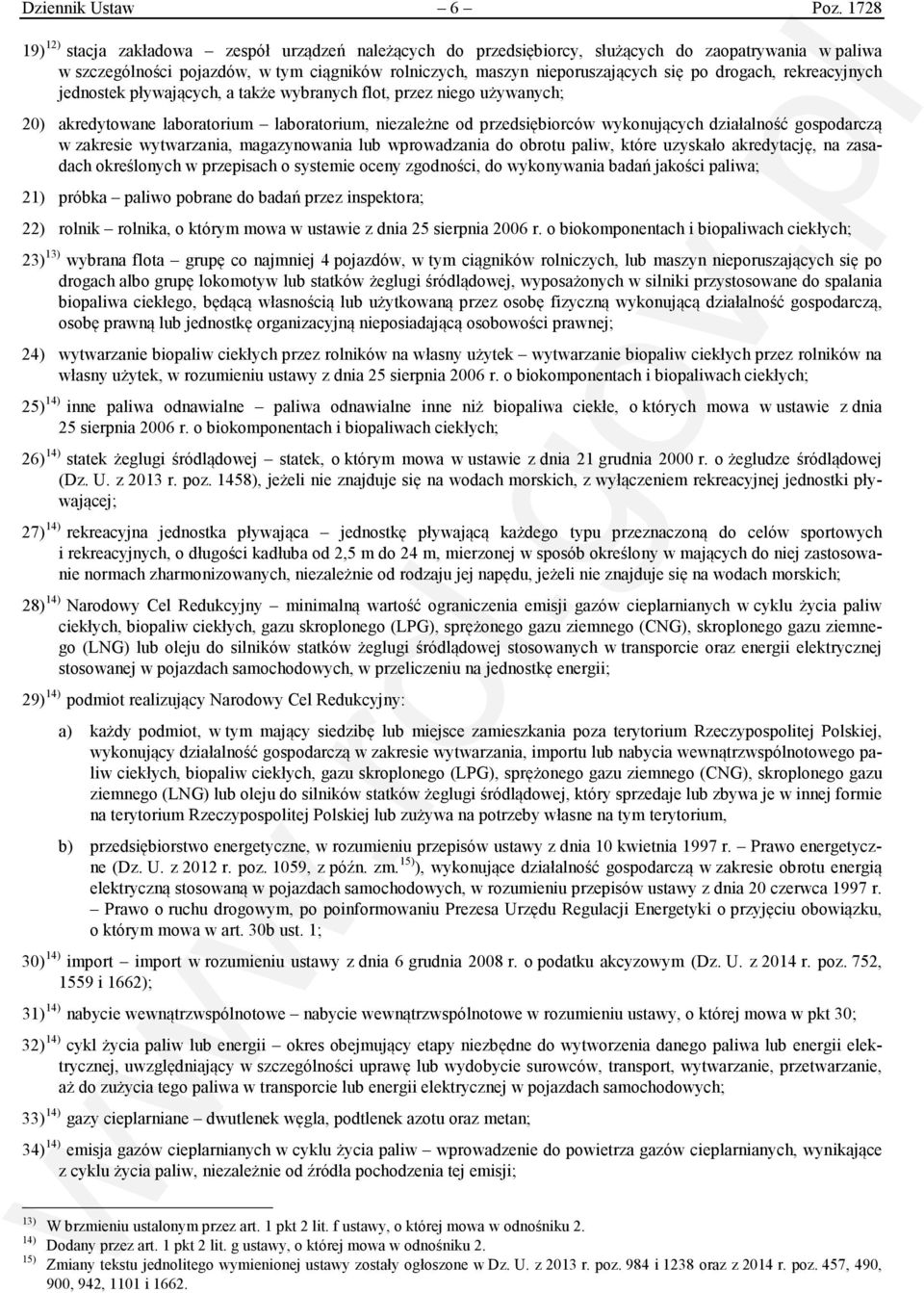 drogach, rekreacyjnych jednostek pływających, a także wybranych flot, przez niego używanych; 20) akredytowane laboratorium laboratorium, niezależne od przedsiębiorców wykonujących działalność