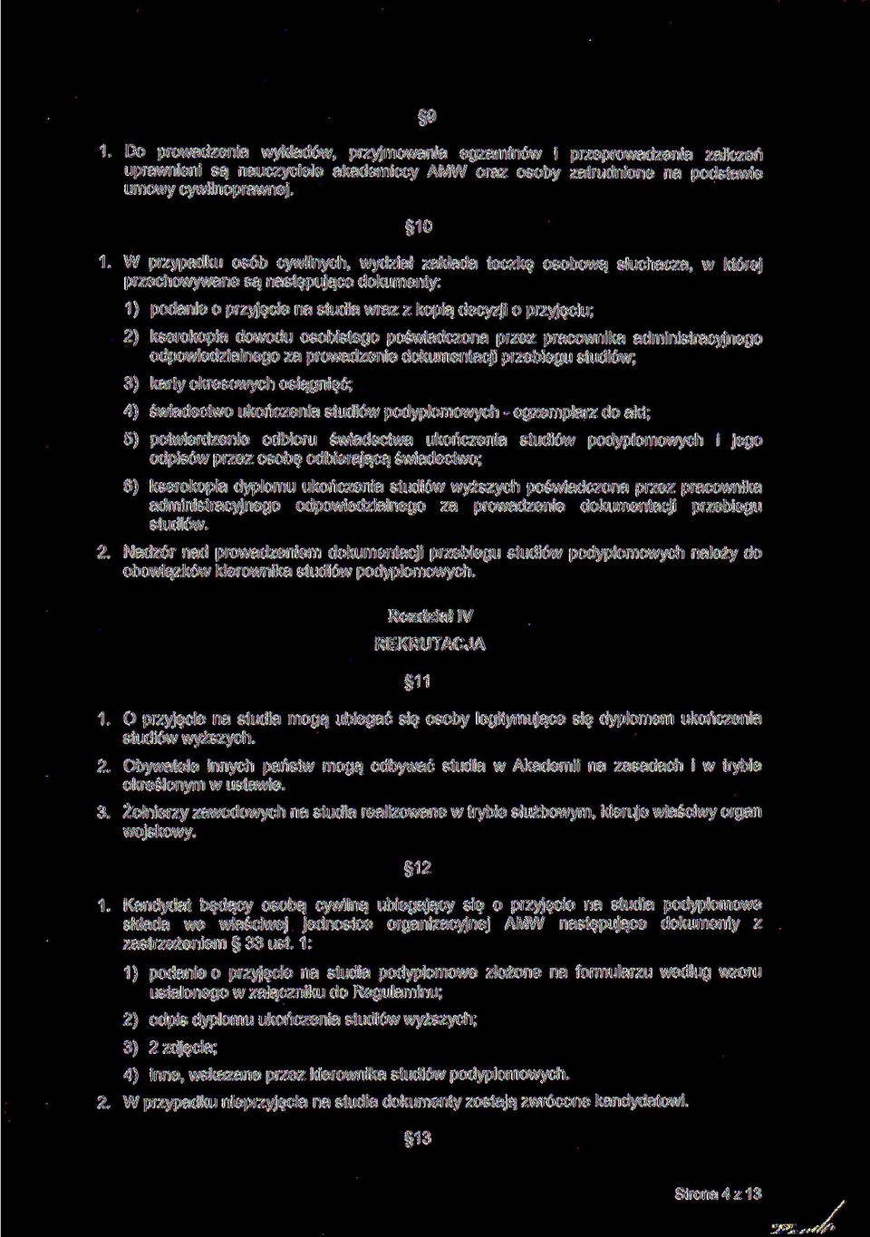 dowodu osobistego poświadczona przez pracownika administracyjnego odpowiedzialnego za prowadzenie dokumentacji przebiegu studiów; 3) karty okresowych osiągnięć; 4) świadectwo ukończenia studiów