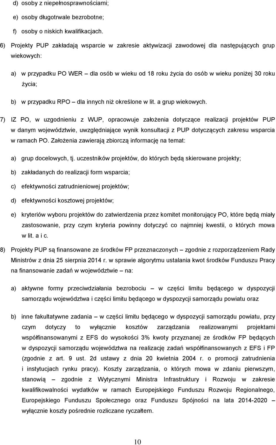 w przypadku RPO dla innych niż określone w lit. a grup wiekowych.