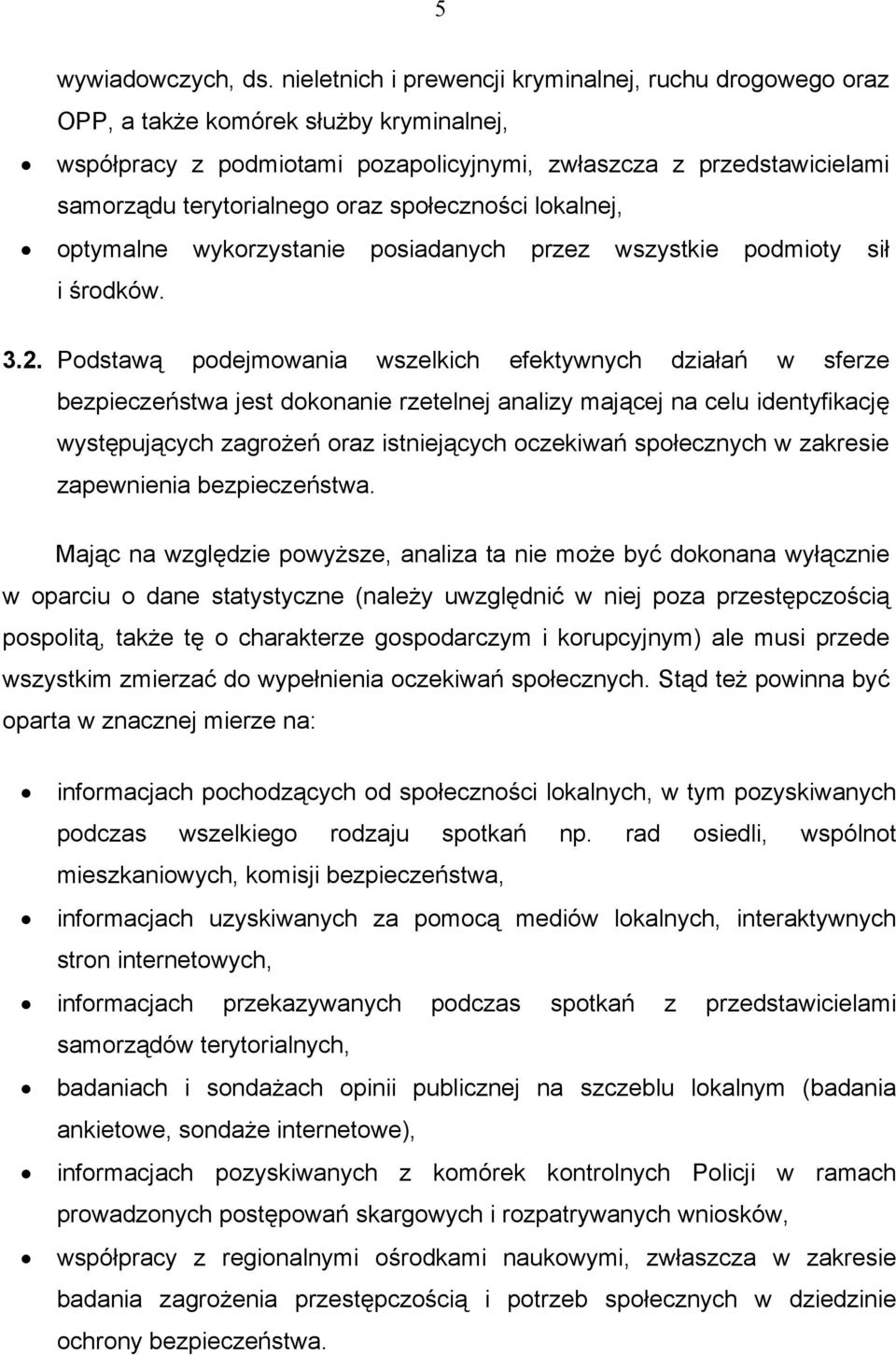 społeczności lokalnej, optymalne wykorzystanie posiadanych przez wszystkie podmioty sił i środków. 3.2.