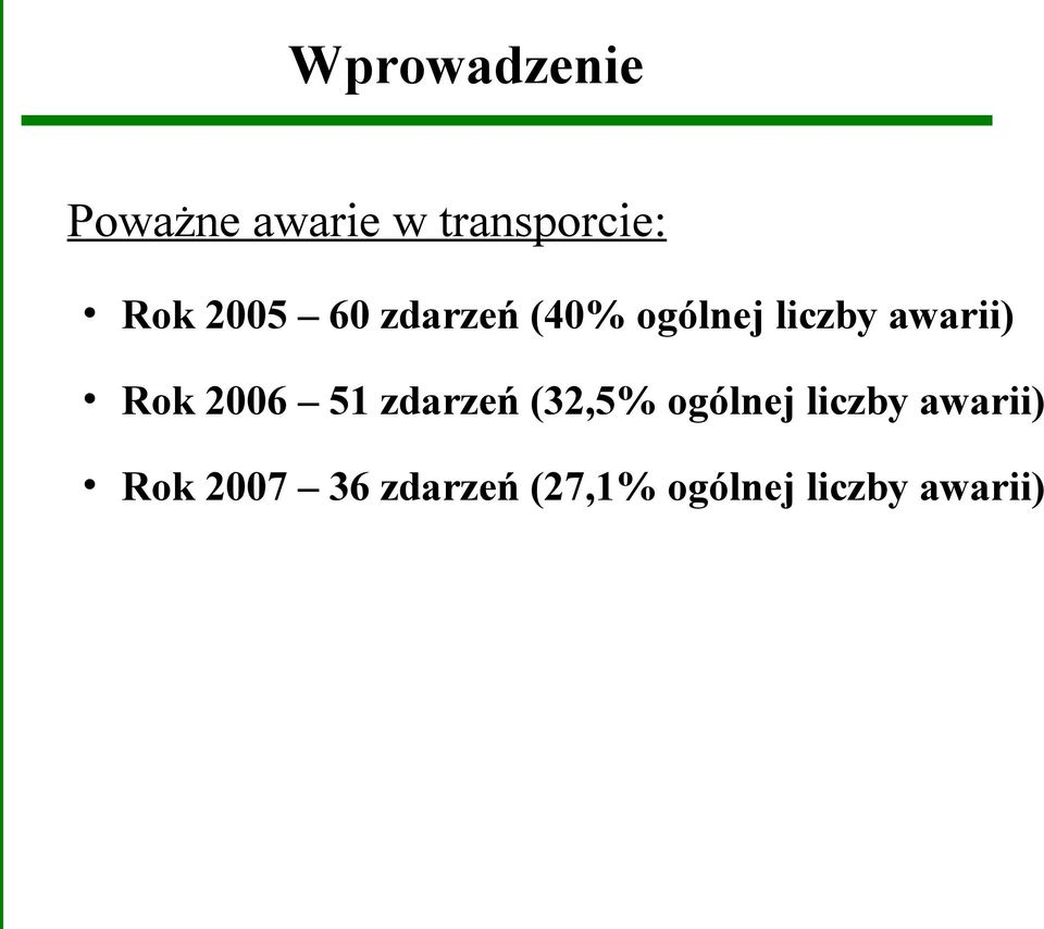 2006 51 zdarzeń (32,5% ogólnej liczby awarii)