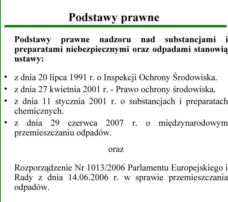 z dnia 11 stycznia 2001 r. o substancjach i preparatach chemicznych. z dnia 29 czerwca 2007 r.