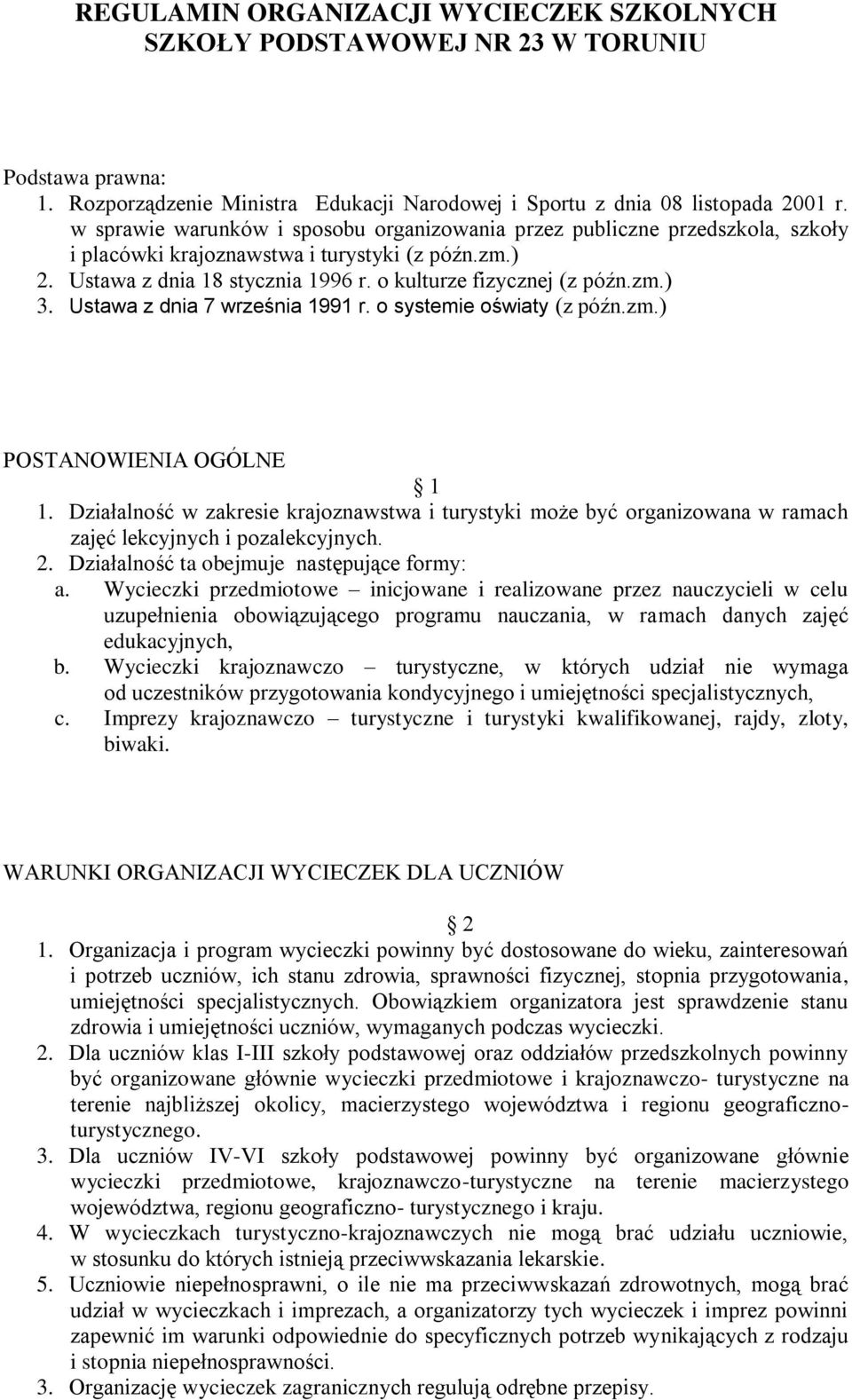 Ustawa z dnia 7 września 1991 r. o systemie oświaty (z późn.zm.) POSTANOWIENIA OGÓLNE 1 1.