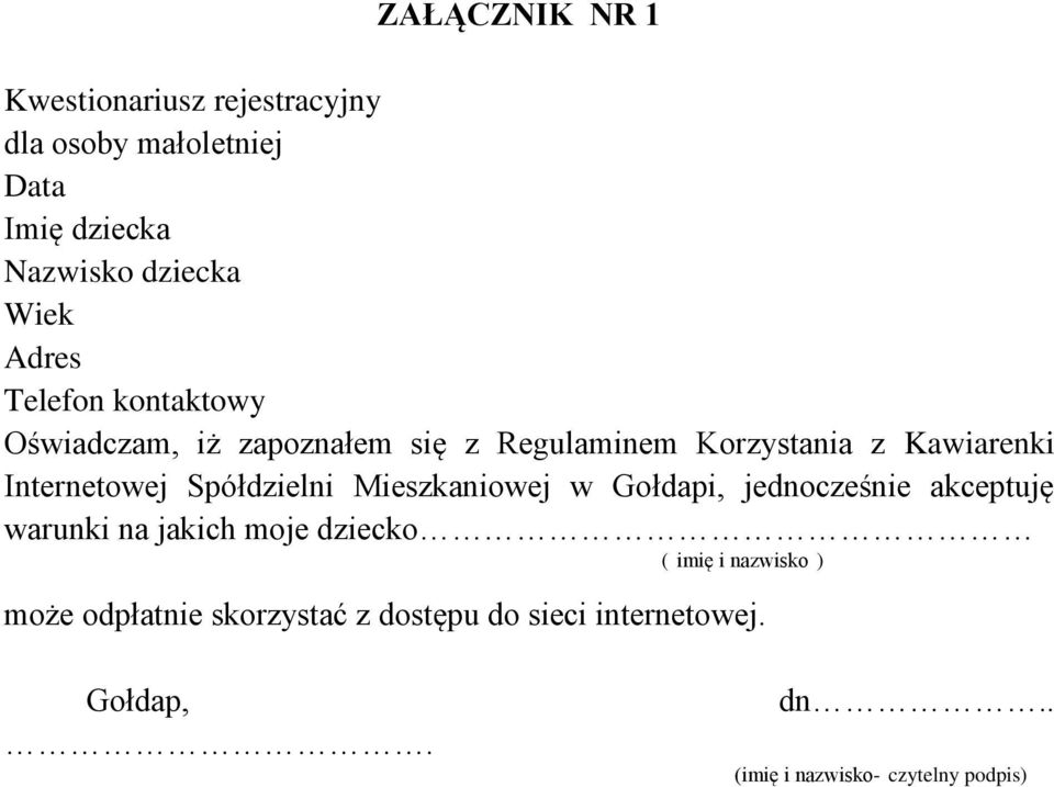 Spółdzielni Mieszkaniowej w Gołdapi, jednocześnie akceptuję warunki na jakich moje dziecko ( imię i