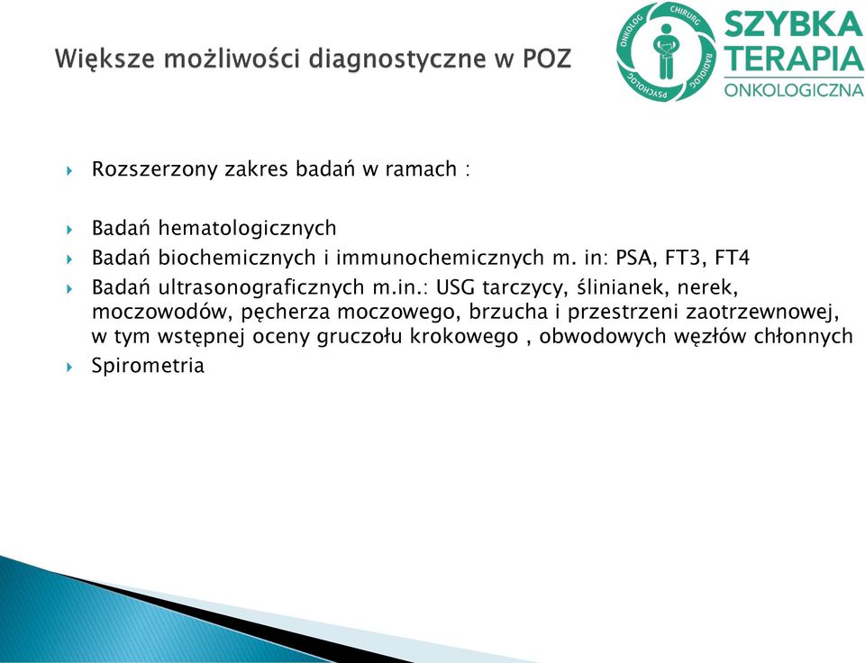 PSA, FT3, FT4 Badań ultrasonograficznych m.in.