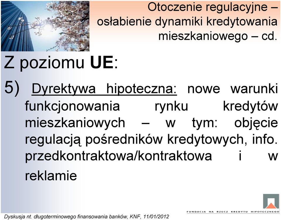 5) Dyrektywa hipoteczna: nowe warunki funkcjonowania rynku