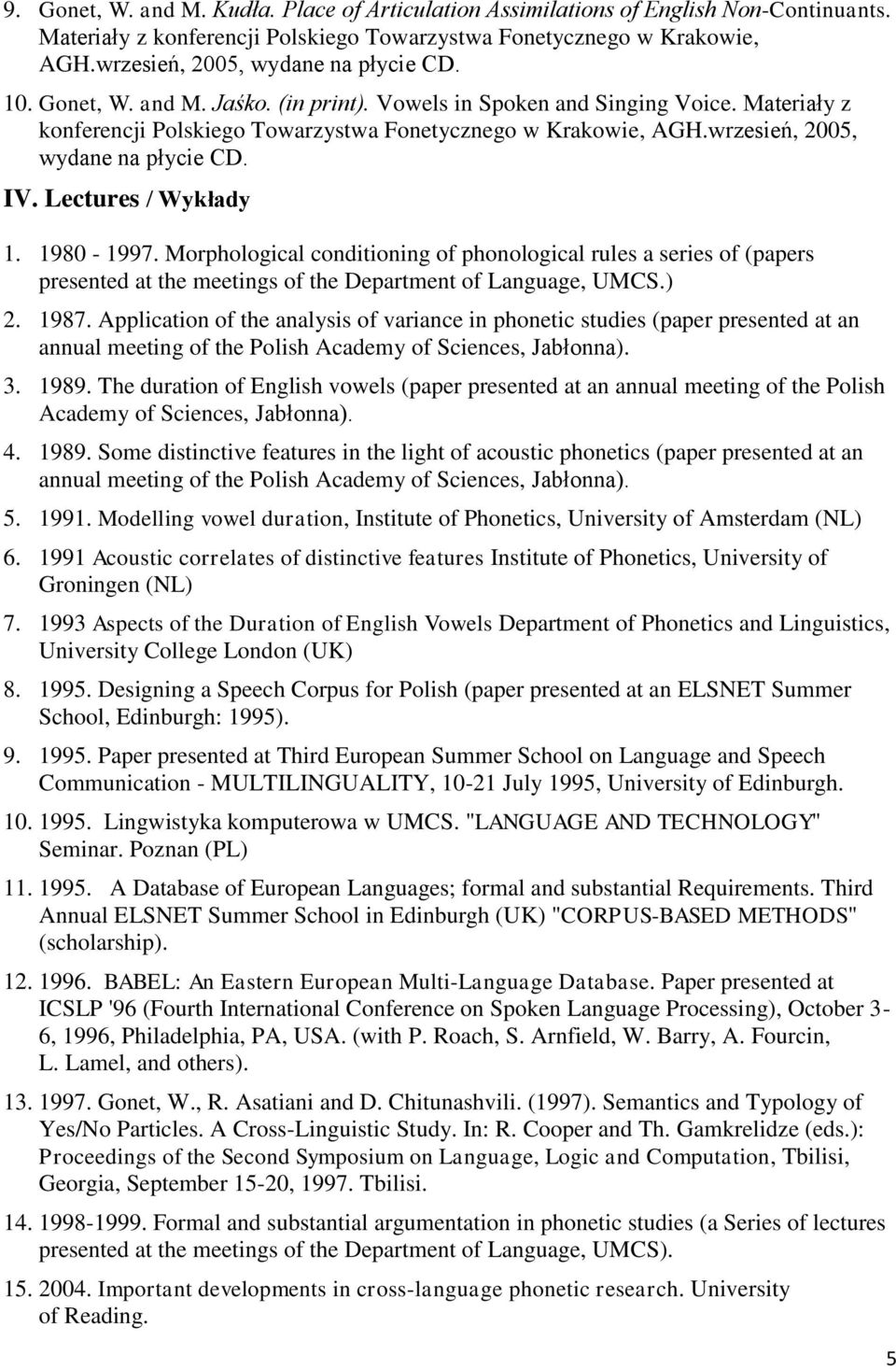 wrzesień, 2005, wydane na płycie CD. IV. Lectures / Wykłady 1. 1980-1997.