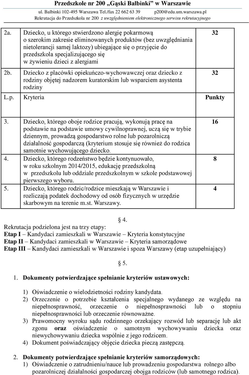 Dziecko, którego oboje rodzice pracują, wykonują pracę na podstawie na podstawie umowy cywilnoprawnej, uczą się w trybie dziennym, prowadzą gospodarstwo rolne lub pozarolniczą działalność gospodarczą