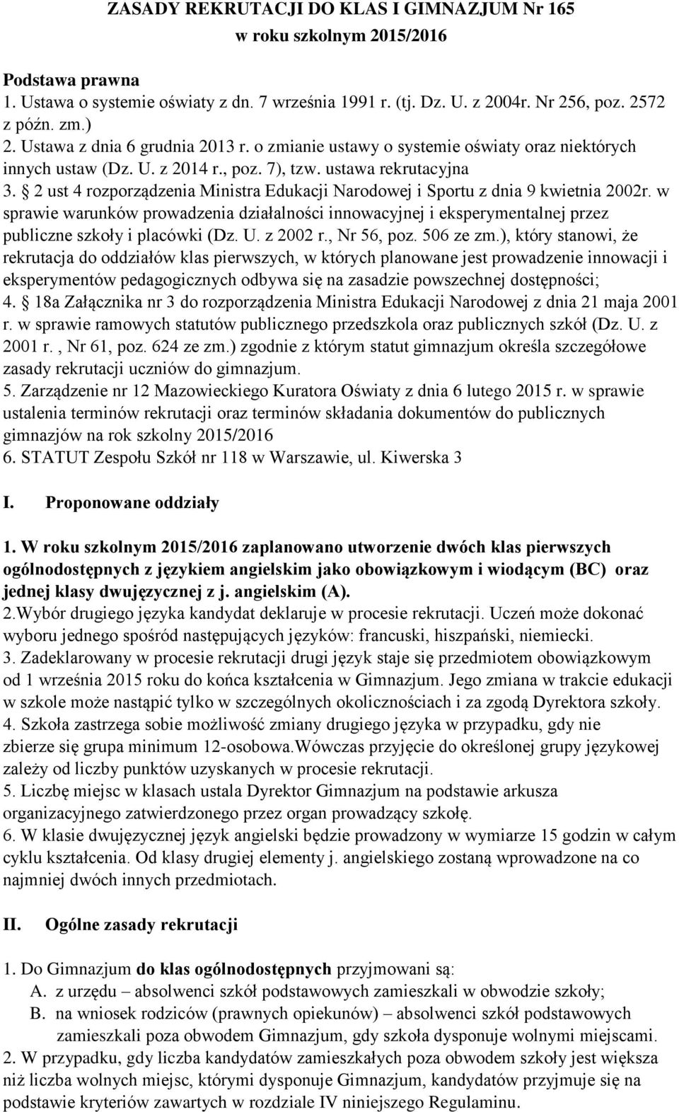 2 ust 4 rozporządzenia Ministra Edukacji Narodowej i Sportu z dnia 9 kwietnia 2002r. w sprawie warunków prowadzenia działalności innowacyjnej i eksperymentalnej przez publiczne szkoły i placówki (Dz.