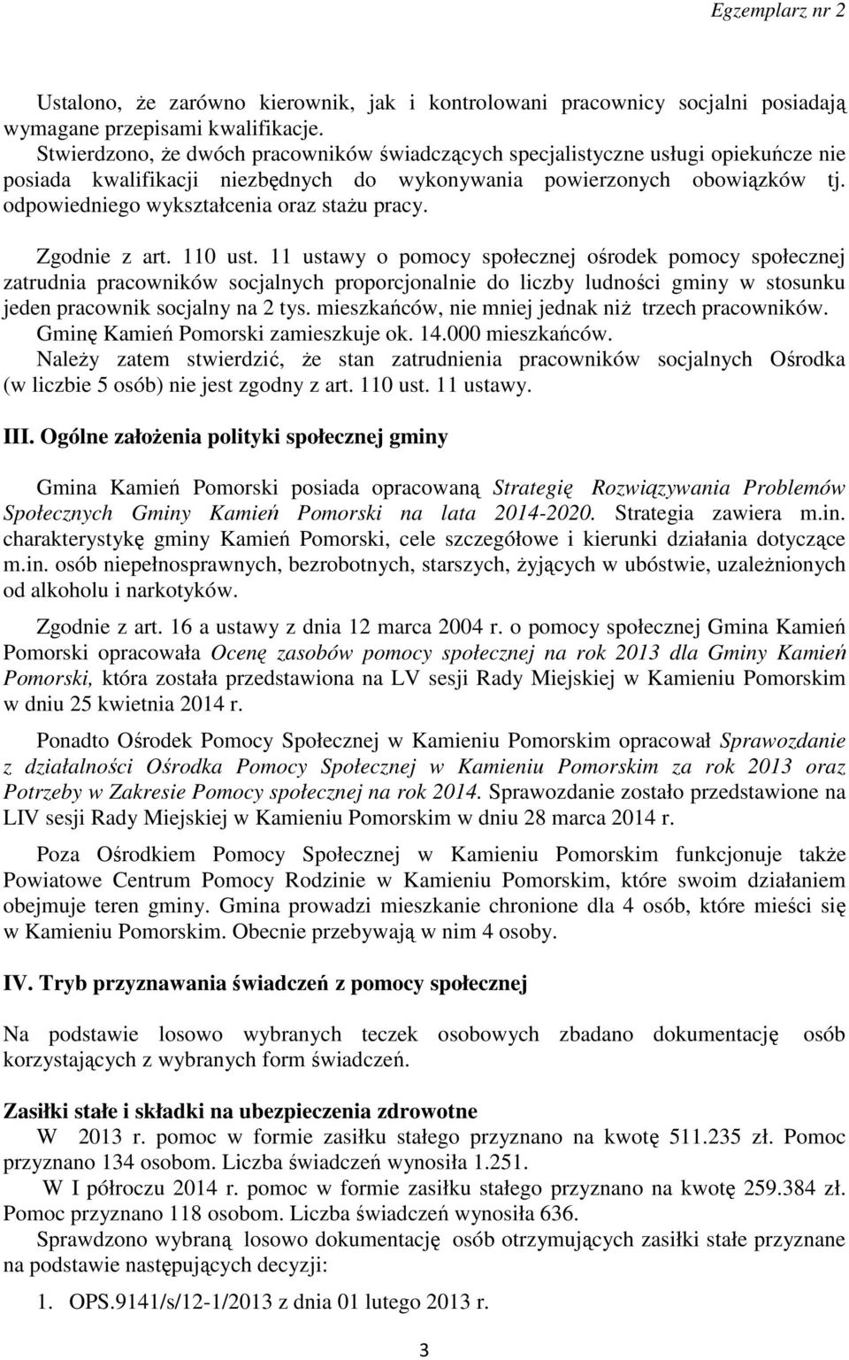 odpowiedniego wykształcenia oraz stażu pracy. Zgodnie z art. 110 ust.