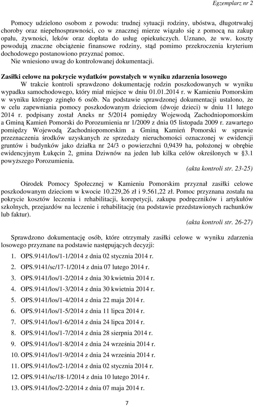 Nie wniesiono uwag do kontrolowanej dokumentacji.