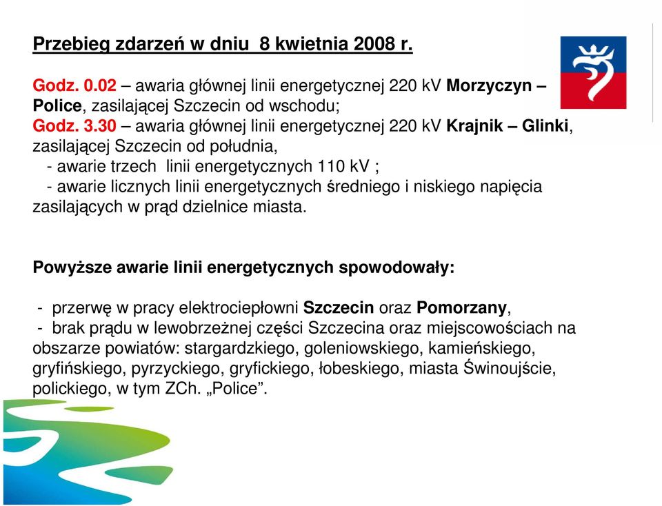 średniego i niskiego napięcia zasilających w prąd dzielnice miasta.