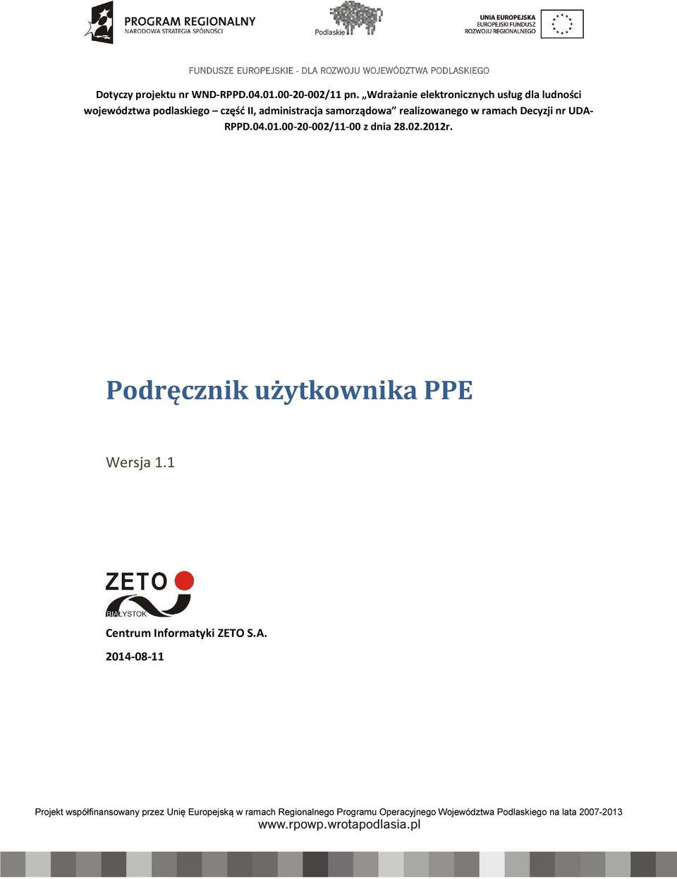 realizowanego w ramach Decyzji nr UDA- RPPD.04.01.00-20-002/11-00 z dnia 28.02.2012r.