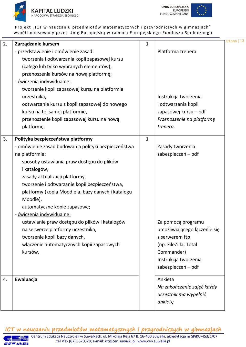 zapasowej kursu na platformie uczestnika, odtwarzanie kursu z kopii zapasowej do nowego kursu na tej samej platformie, przenoszenie kopii zapasowej kursu na nową platformę.