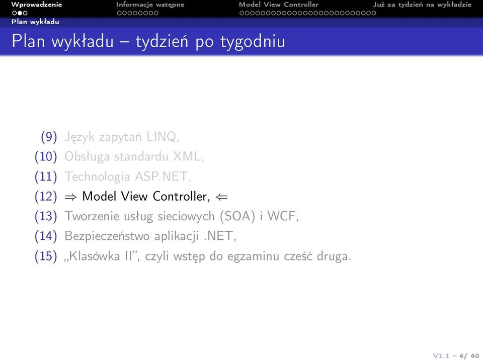 NET, (12) Model View Controller, (13) Tworzenie usług sieciowych (SOA) i