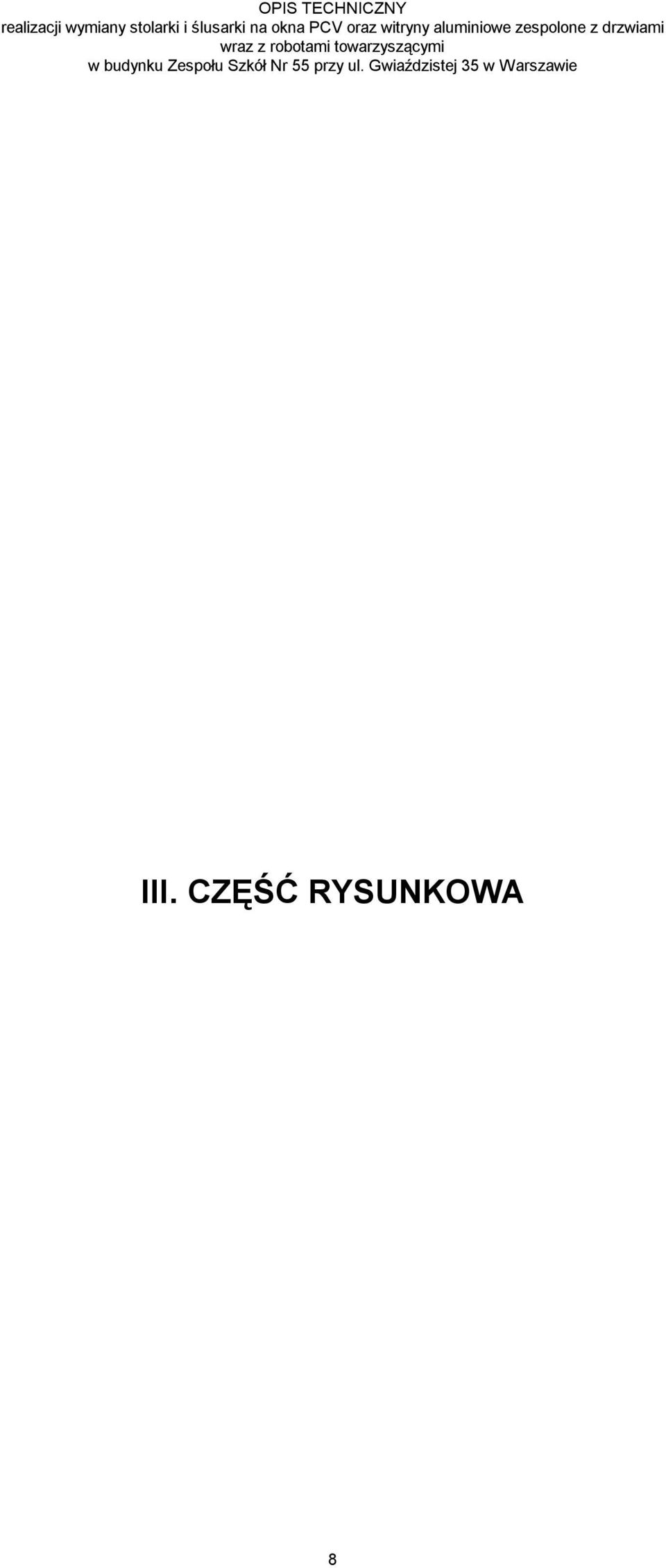 wraz z robotami towarzyszącymi w budynku Zespołu Szkół Nr