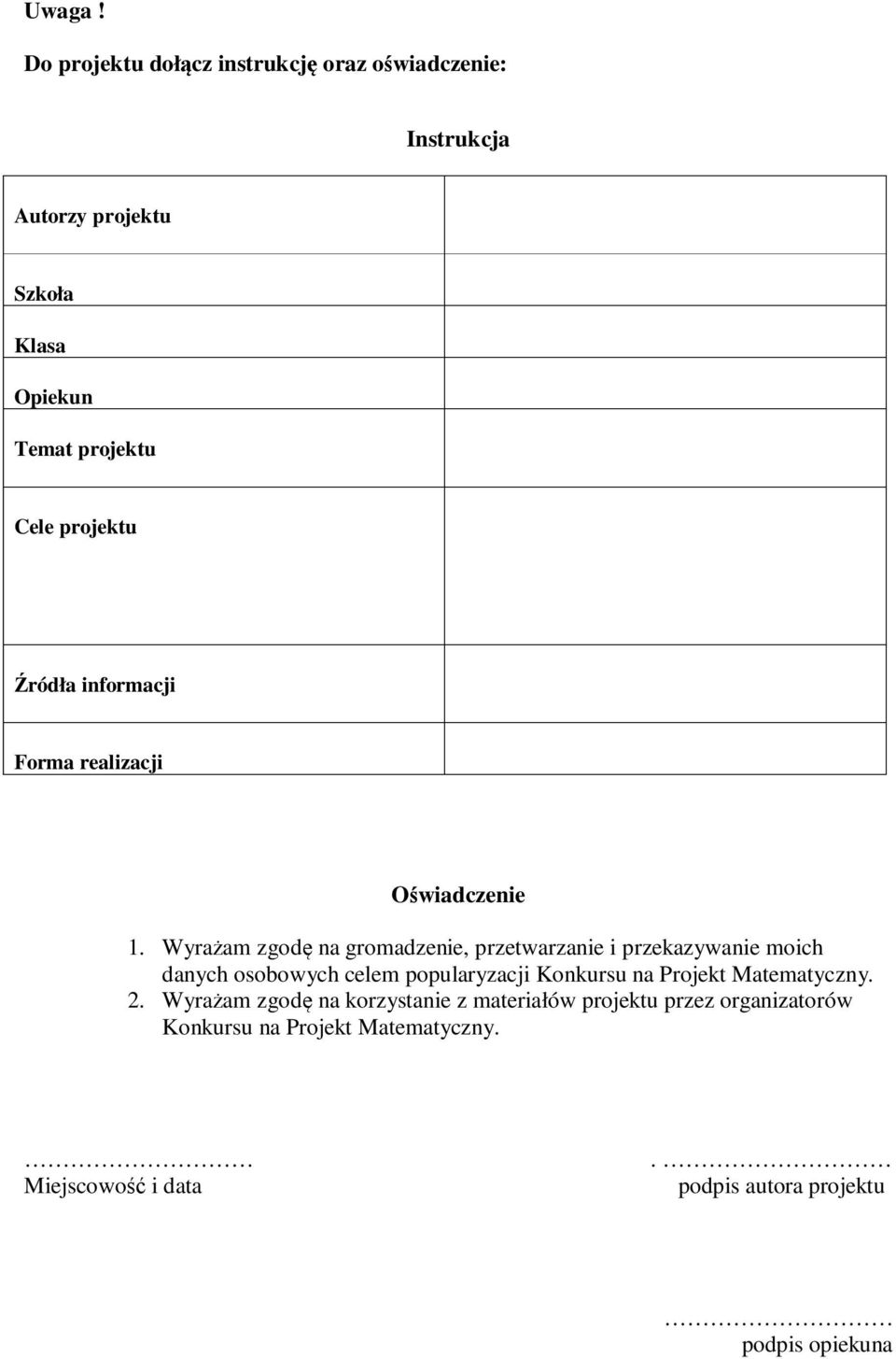 projektu Źródła informacji Forma realizacji Oświadczenie 1.