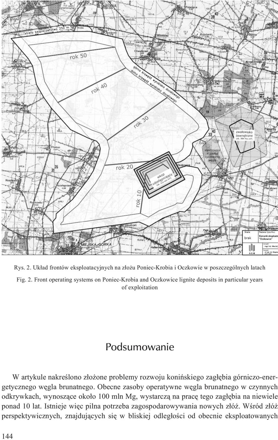 Front operating systems on Poniec-Krobia and Oczkowice lignite deposits in particular years of exploitation Podsumowanie W artykule nakreœlono z³o one problemy