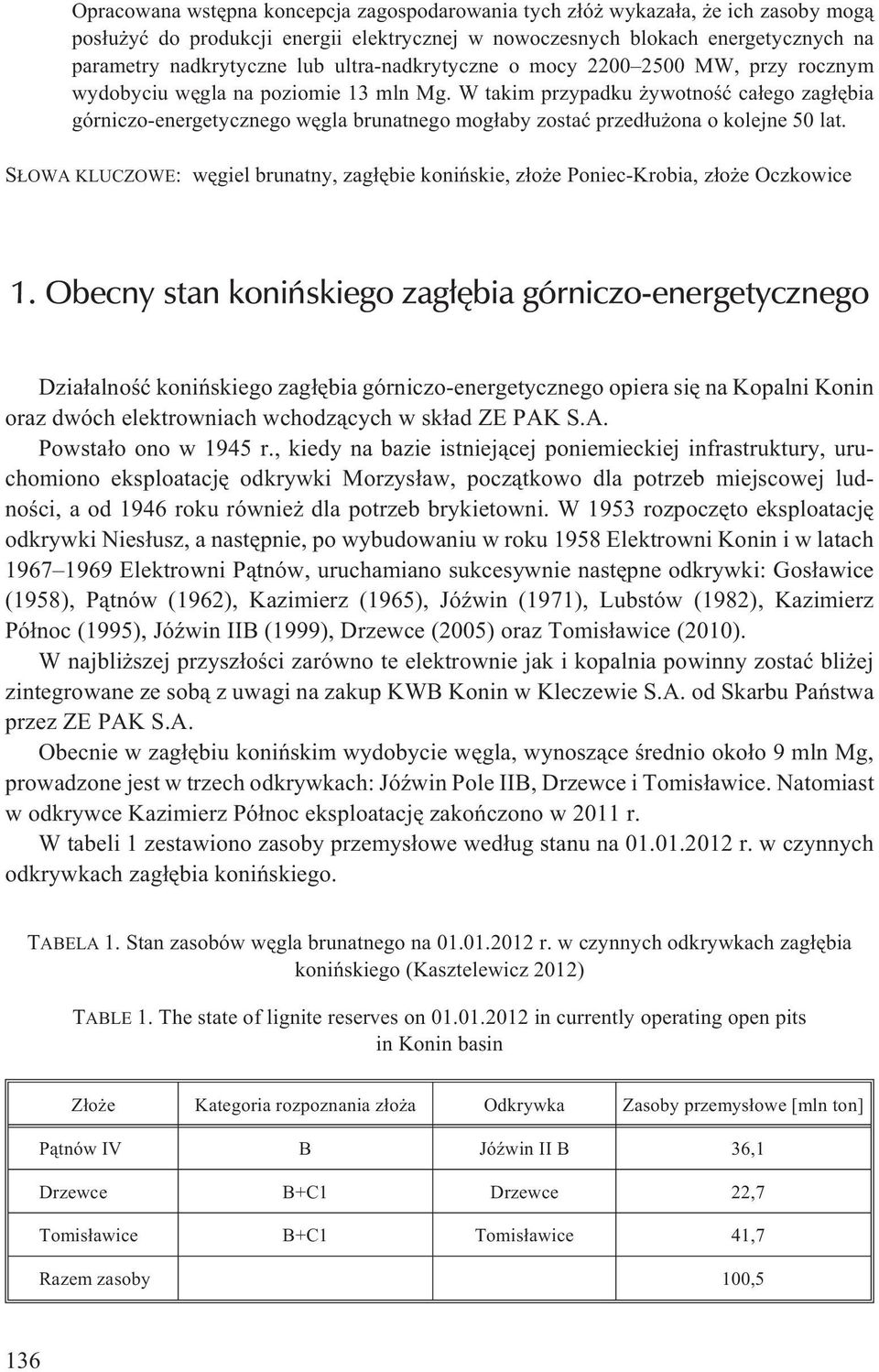 W takim przypadku ywotnoœæ ca³ego zag³êbia górniczo-energetycznego wêgla brunatnego mog³aby zostaæ przed³u ona o kolejne 50 lat.