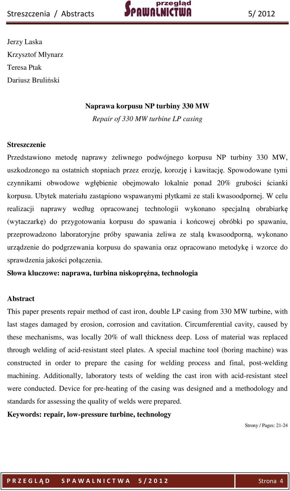Ubytek materiału zastąpiono wspawanymi płytkami ze stali kwasoodpornej.