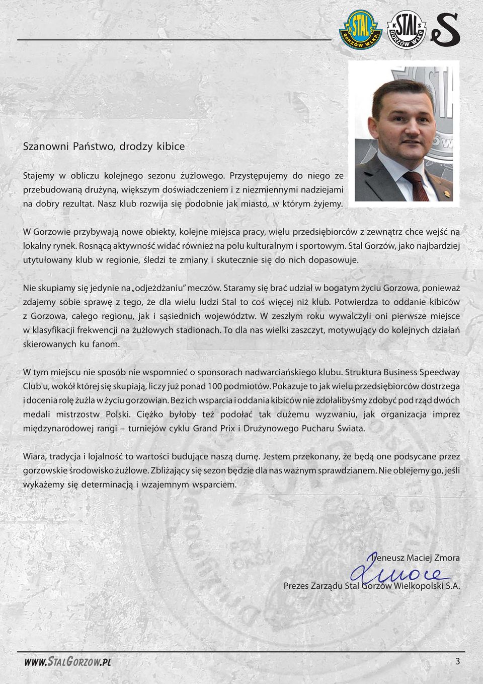 Rosnącą aktywność widać również na polu kulturalnym i sportowym. Stal Gorzów, jako najbardziej utytułowany klub w regionie, śledzi te zmiany i skutecznie się do nich dopasowuje.