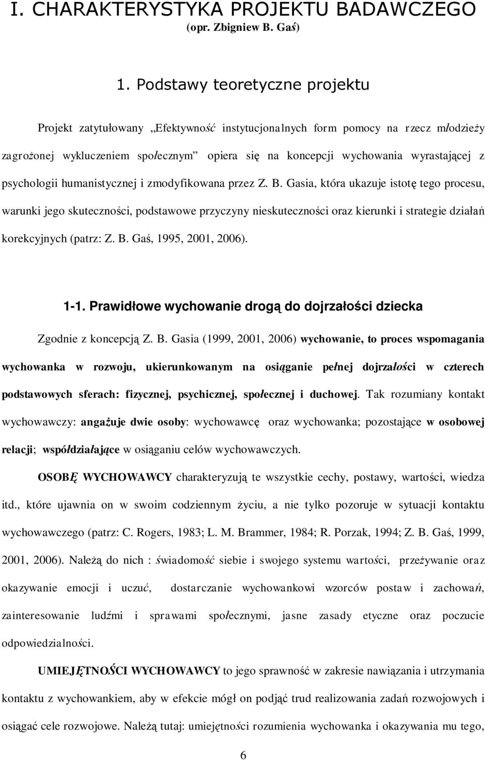 psychologii humanistycznej i zmodyfikowana przez Z. B.
