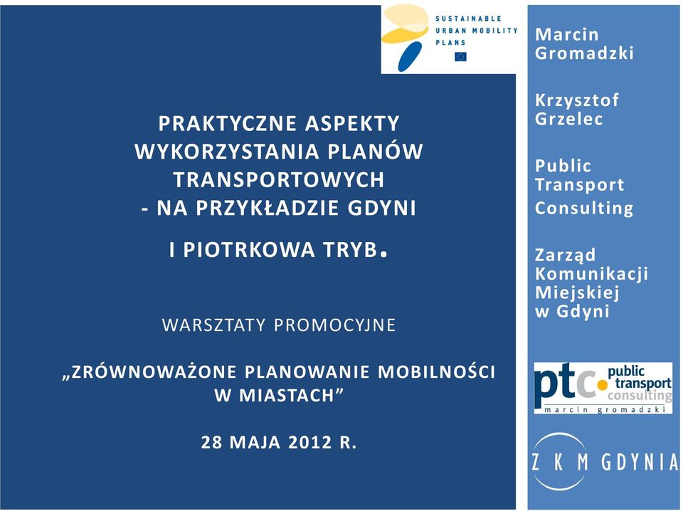 WARSZTATY PROMOCYJNE Krzysztof Grzelec Public Transport Consulting