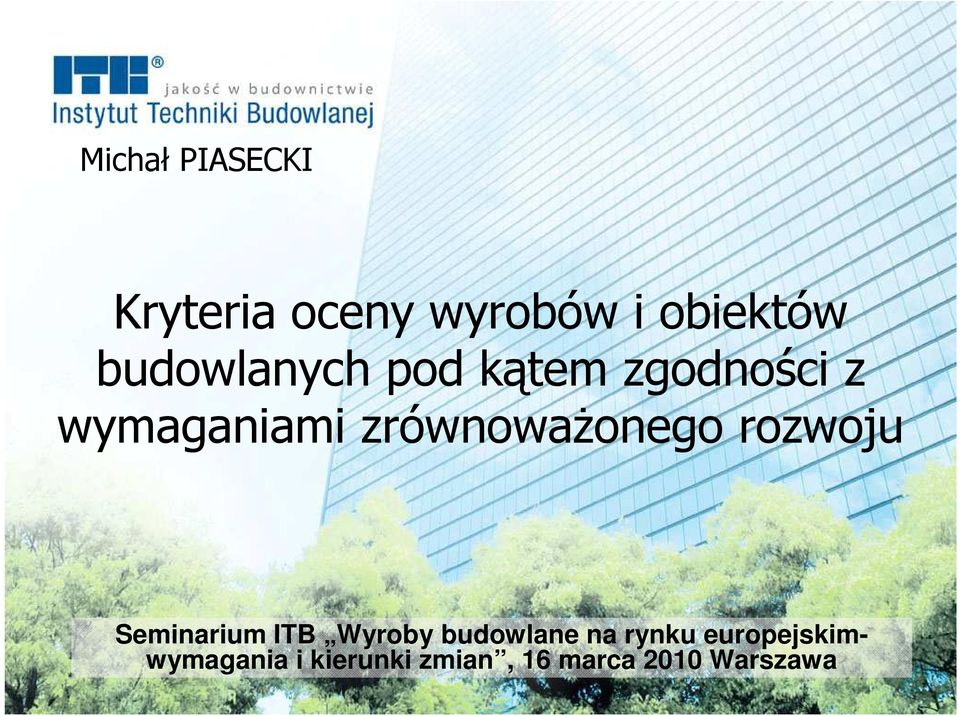 zrównoważonego rozwoju Seminarium ITB Wyroby budowlane