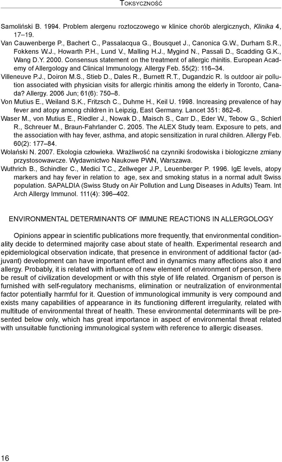 European Academy of Allergology and Clinical Immunology. Allergy Feb. 55(2): 116 34. Villeneuve P.J., Doiron M.S., Stieb D., Dales R., Burnett R.T., Dugandzic R.