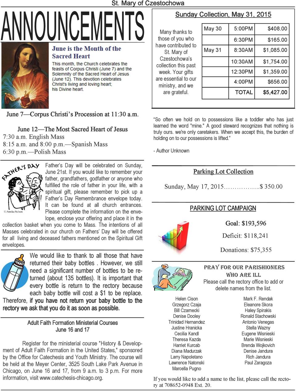 00 June 7 Corpus Christi s Procession at 11:30 a.m. June 12 The Most Sacred Heart of Jesus 7:30 a.m. English Mass 8:15 a.m. and 8:00 p.m. Spanish Mass 6:30 p.m. Polish Mass Father s Day will be celebrated on Sunday, June 21st.