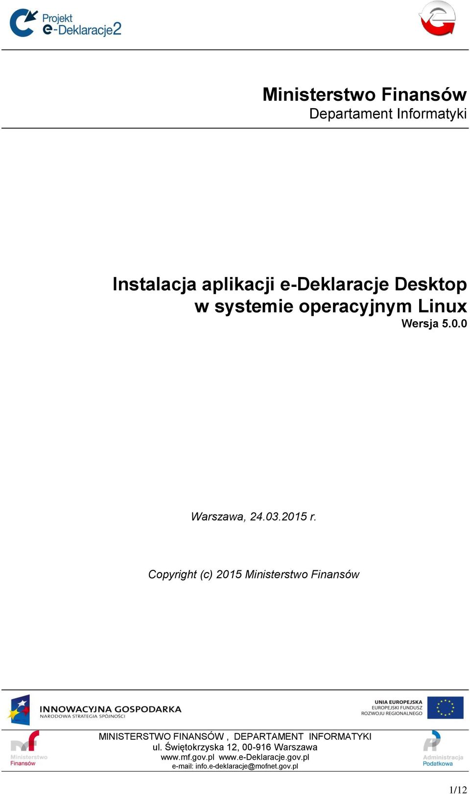 Copyright (c) 2015 Ministerstwo Finansów MINISTERSTWO FINANSÓW, DEPARTAMENT INFORMATYKI ul.