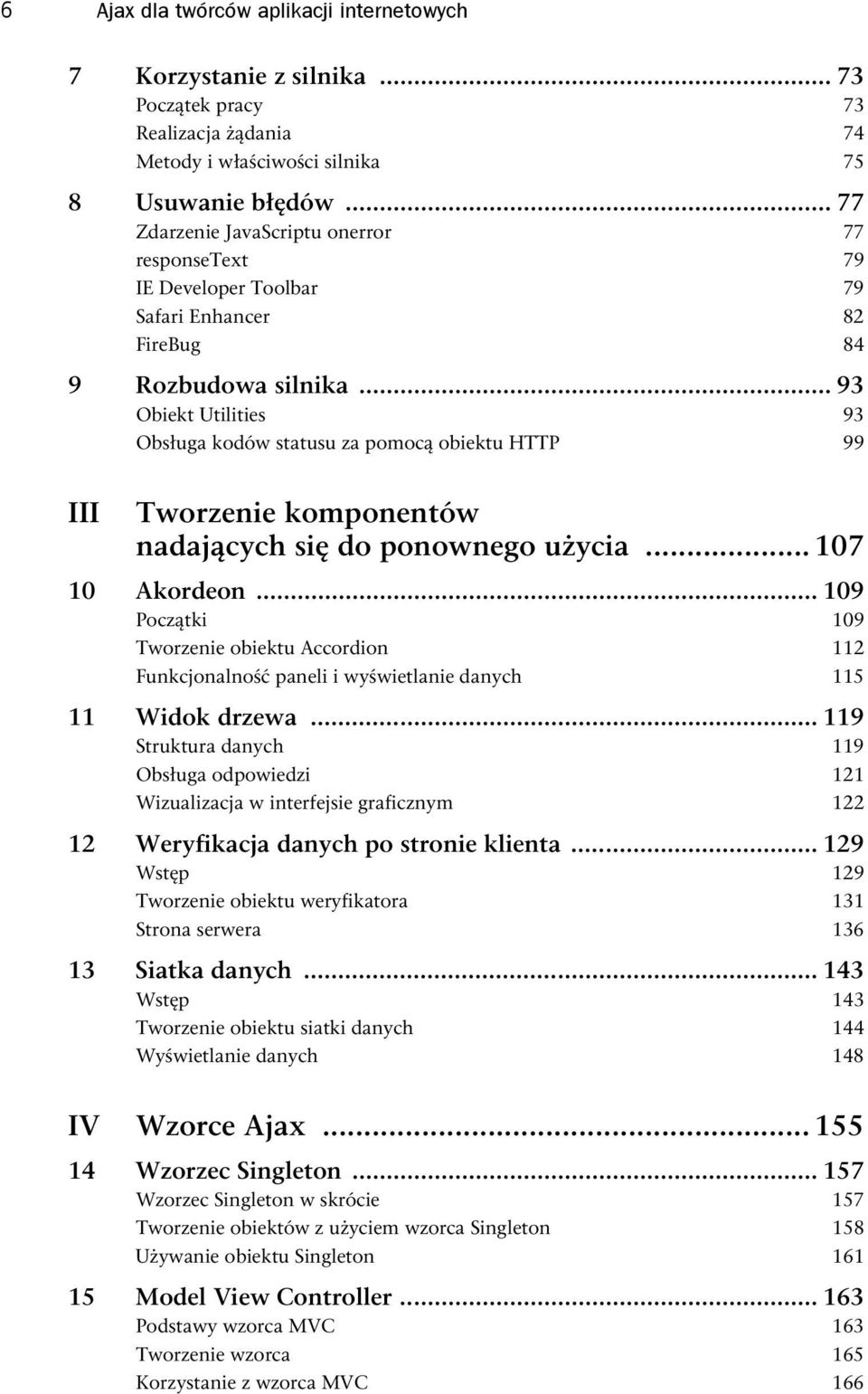 .. 93 Obiekt Utilities 93 Obsługa kodów statusu za pomocą obiektu HTTP 99 III Tworzenie komponentów nadających się do ponownego użycia... 107 10 Akordeon.