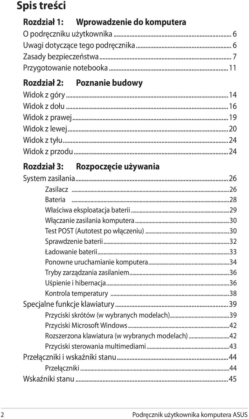 ..26 Zasilacz...26 Bateria...28 Właściwa eksploatacja baterii...29 Włączanie zasilania komputera...30 Test POST (Autotest po włączeniu)...30 Sprawdzenie baterii...32 Ładowanie baterii.