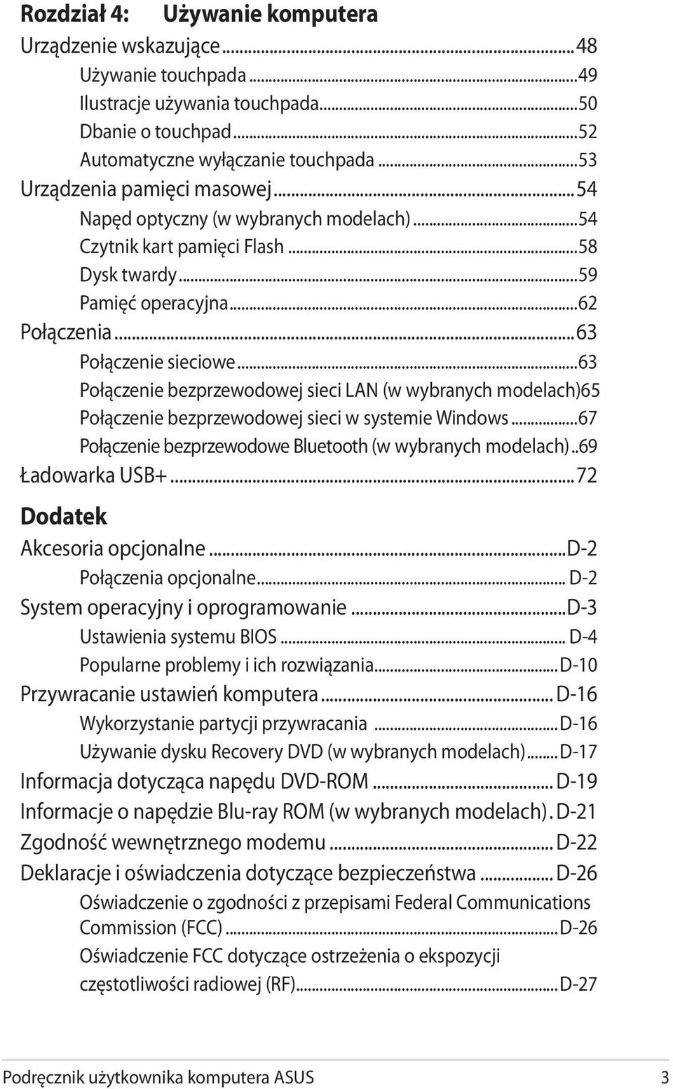 ..63 Połączenie bezprzewodowej sieci LAN (w wybranych modelach) 65 Połączenie bezprzewodowej sieci w systemie Windows...67 Połączenie bezprzewodowe Bluetooth (w wybranych modelach)...69 Ładowarka USB+.
