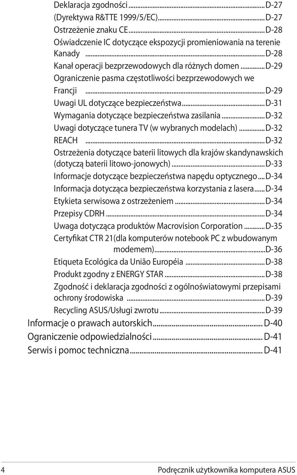 ..d-31 Wymagania dotyczące bezpieczeństwa zasilania...d-32 Uwagi dotyczące tunera TV (w wybranych modelach)...d-32 REACH.