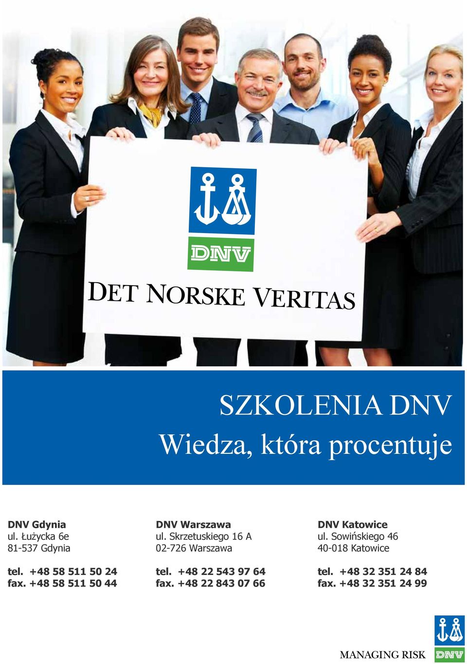 +48 58 511 50 44 DNV Warszawa ul. Skrzetuskiego 16 A 02-726 Warszawa tel.