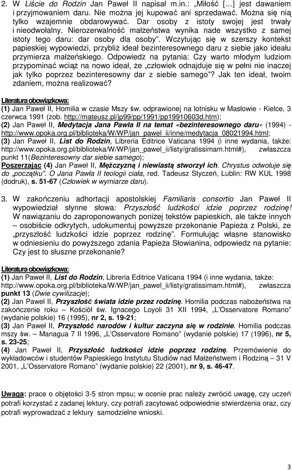 Wczytując się w szerszy kontekst papieskiej wypowiedzi, przybliż ideał bezinteresownego daru z siebie jako ideału przymierza małżeńskiego.