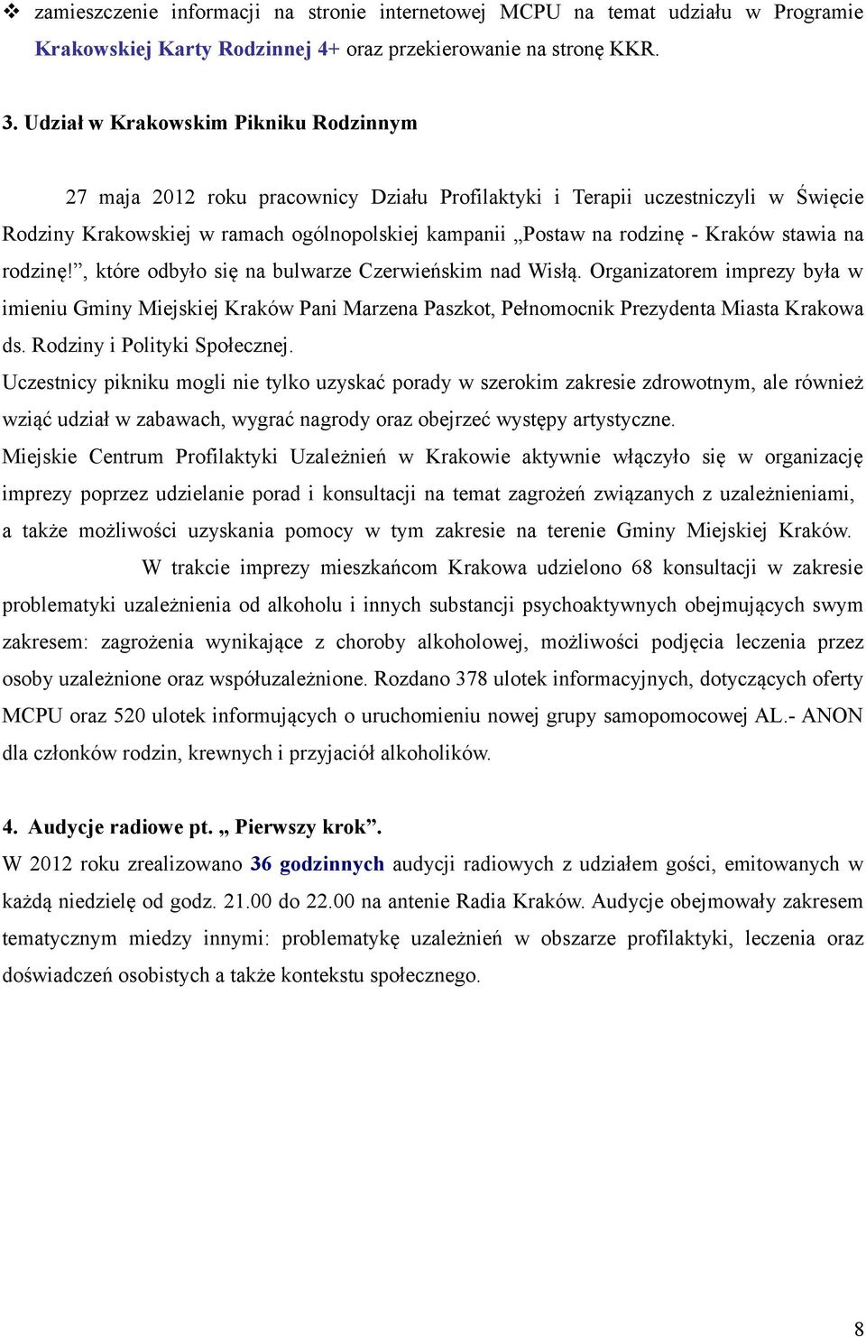 Kraków stawia na rodzinę!, które odbyło się na bulwarze Czerwieńskim nad Wisłą.