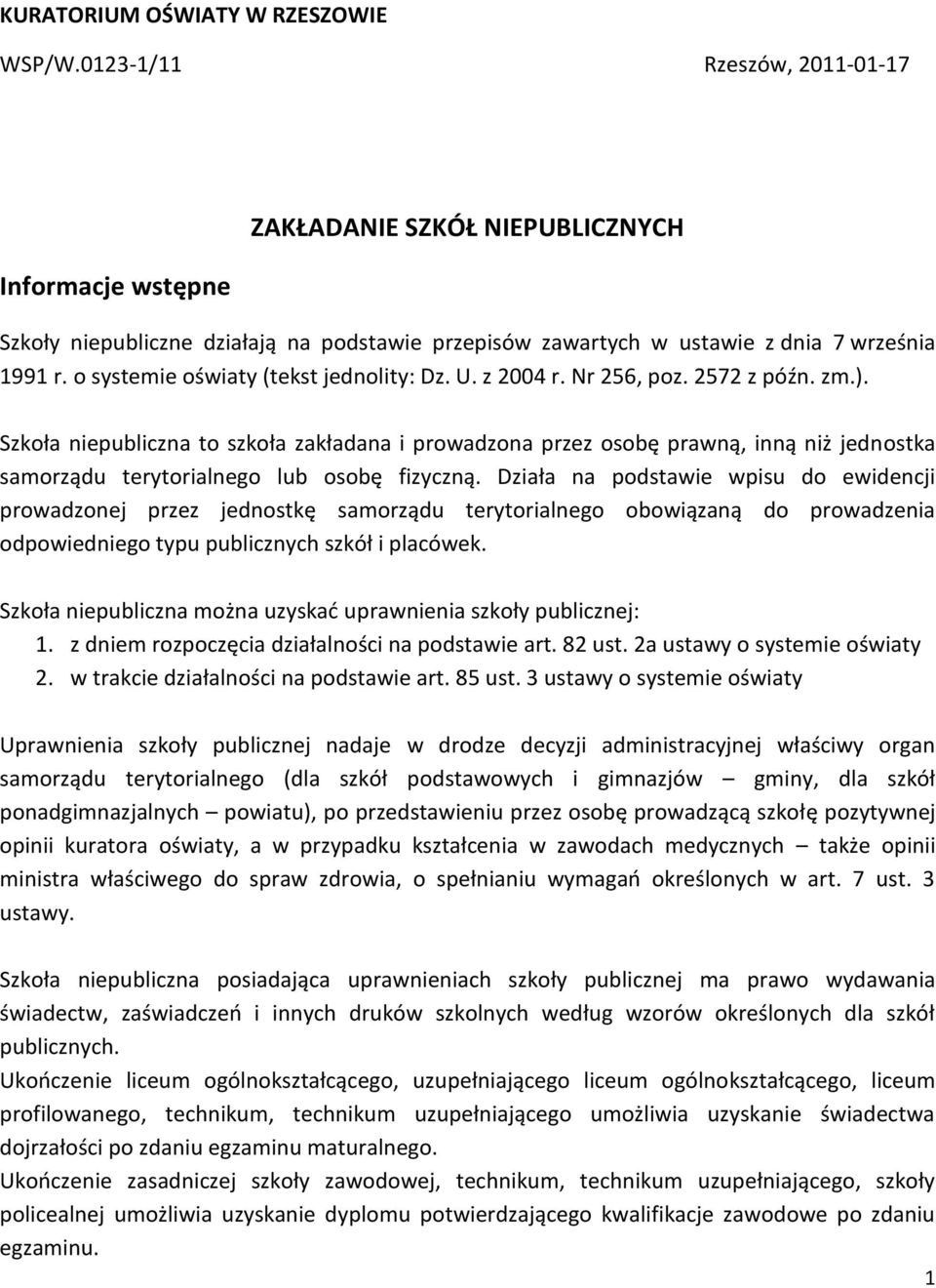o systemie oświaty (tekst jednolity: Dz. U. z 2004 r. Nr 256, poz. 2572 z późn. zm.).