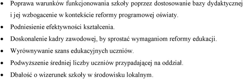 Doskonalenie kadry zawodowej, by sprostać wymaganiom reformy edukacji.