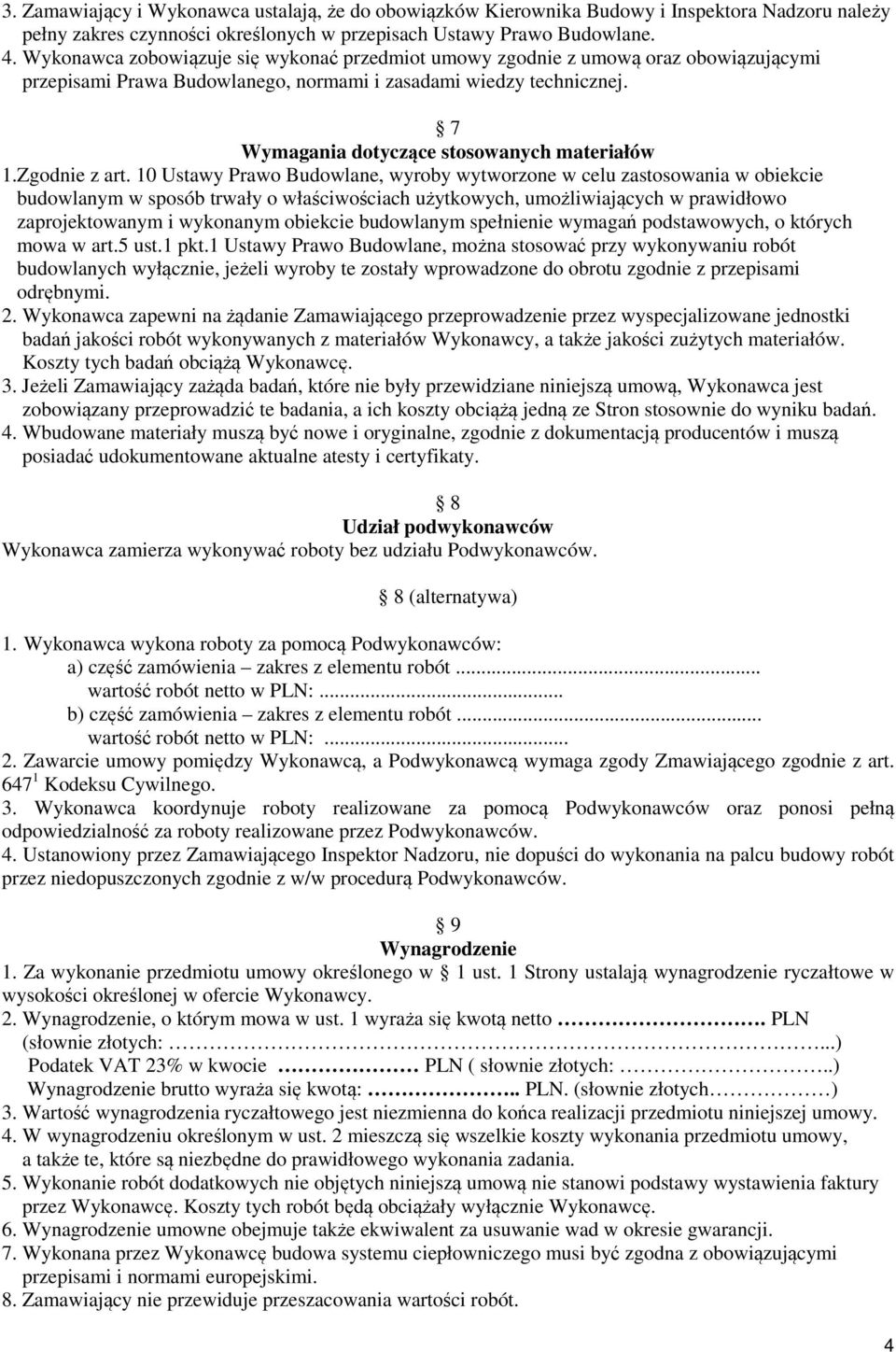 7 Wymagania dotyczące stosowanych materiałów 1.Zgodnie z art.