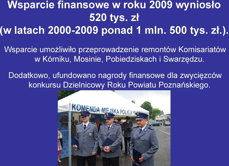 Wsparcie umożliwiło przeprowadzenie remontów Komisariatów w Kórniku,