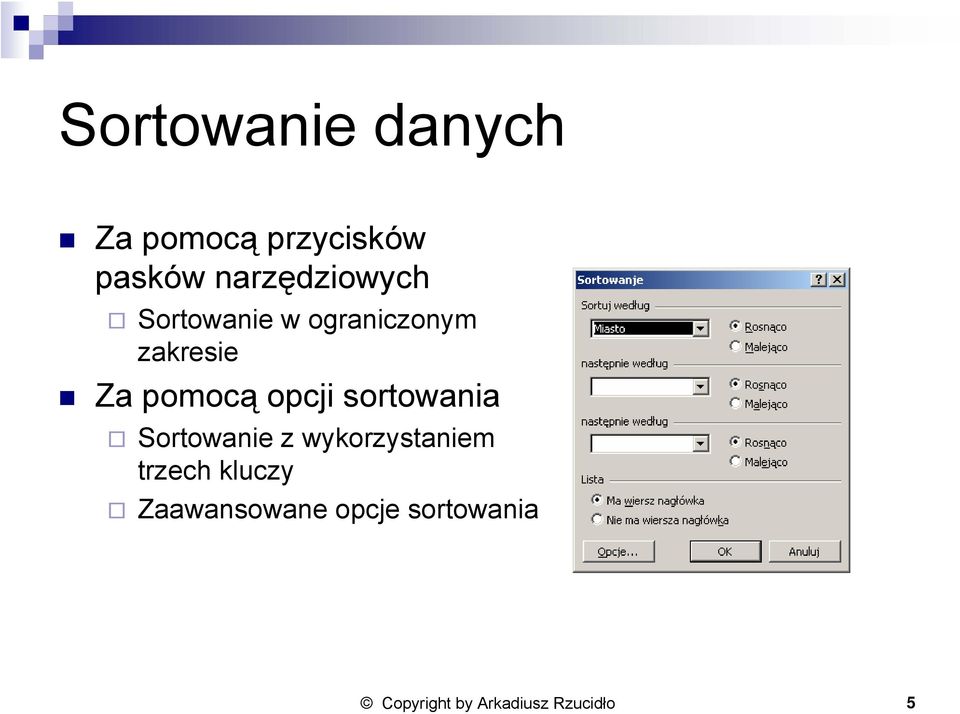 pomocą opcji sortowania Sortowanie z wykorzystaniem