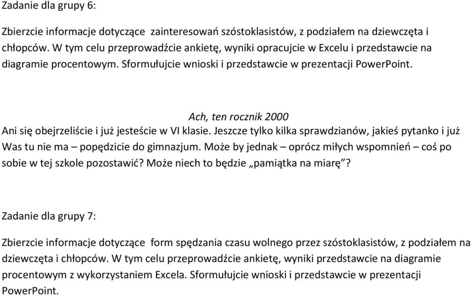 Sformułujcie wnioski i przedstawcie w prezentacji PowerPoint.