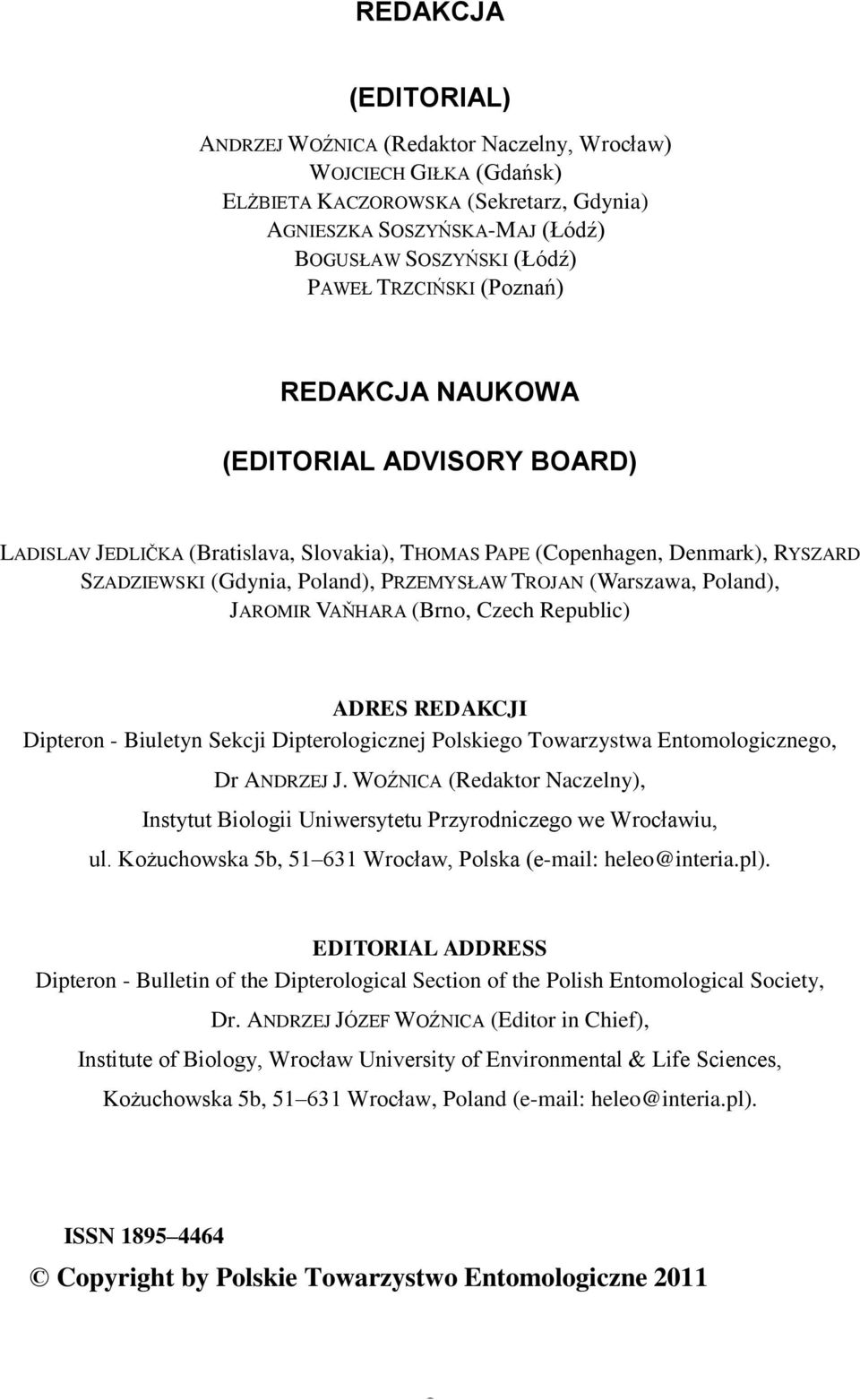 (Warszawa, Poland), JAROMIR VAŇHARA (Brno, Czech Republic) ADRES REDAKCJI Dipteron - Biuletyn Sekcji Dipterologicznej Polskiego Towarzystwa Entomologicznego, Dr ANDRZEJ J.