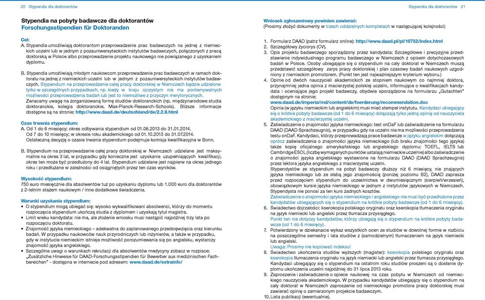 przeprowadzenie projektu naukowego nie powiązanego z uzyskaniem dyplomu. B.